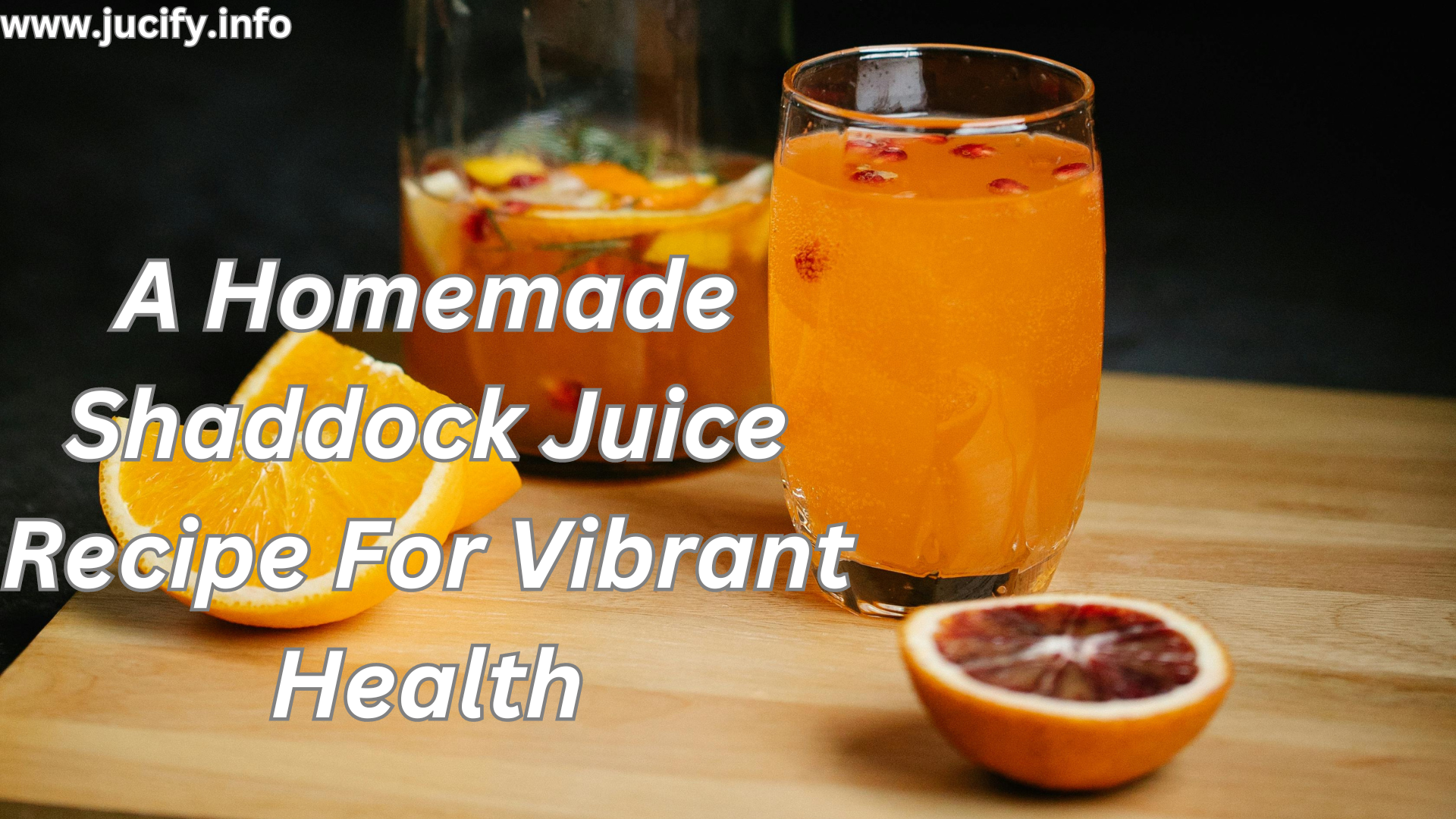 A Homemade Shaddock Juice Recipe For Vibrant Health